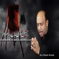 Hasnain Di Maa Zahra S.a Ali Raza Khan Song Download Mp3