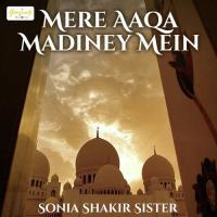 Nazar Mein Hai Naksho Nigaharey Madina Sonia Shakir Sister Song Download Mp3