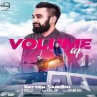 Volume Up Vattan Sandhu Song Download Mp3