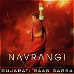 Navrangi - Gujarati Raas Garba songs mp3