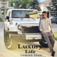 Luxury Life Preet Randhawa Song Download Mp3