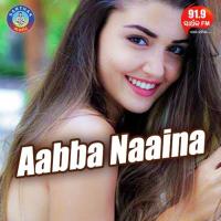 Aabba Naaina Arpita Choudhury,Harihar Mahapatra Song Download Mp3