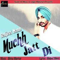 Muchh Jatt Di Baljeet Mann Song Download Mp3