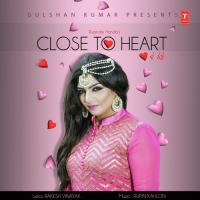 Close To Heart Rupinder Handa Song Download Mp3