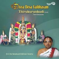 Divya Desa Vaibhvam-Thirukurungudi - 1 Sri U. Ve.Velukkudi Krishnan Swamy Song Download Mp3