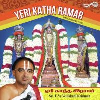 Yeri Katha Ramar Sri U. Ve.Velukkudi Krishnan Swamy Song Download Mp3