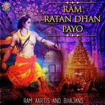Ram Ratan Dhan Payo- Ram Aartis And Bhajans songs mp3