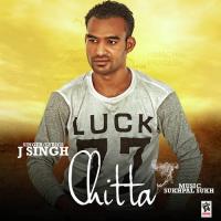 Chitta J. Singh Song Download Mp3
