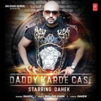 Daddy Karde Case Dahek Song Download Mp3