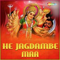 He Jagdambe Maa songs mp3