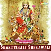 Shaktishali Sherawali songs mp3