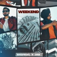 WEEKEND Jas ,Bachhal Song Download Mp3