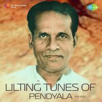 Lilting Tunes Of Pendyala - Telugu songs mp3
