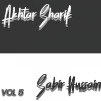 Akhtar Sharif and Sabir Hussain, Vol. 5 songs mp3