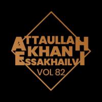 Atta Ullah Khan Essa Khailvi, Vol. 82 songs mp3