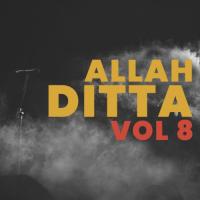 Allah Ditta, Vol. 8 songs mp3