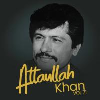 Atta Ullah Khan, Vol. 71 songs mp3