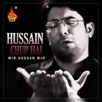 Hussain Chup Hai Mir Hassan Mir Song Download Mp3