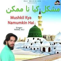 Mushkil Kya Namumkin Hai Faraz Ali Song Download Mp3