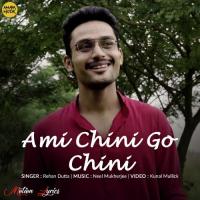 Ami Chini Go Chini Rehan Dutta Song Download Mp3