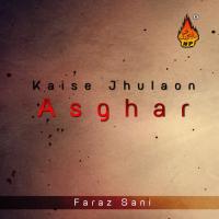 Kaise Jhulaon Asghar songs mp3