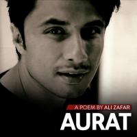 Aurat (A Poem By Ali Zafar) Ali Zafar Song Download Mp3