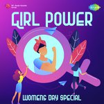 Girl Power - Womens Day Special songs mp3
