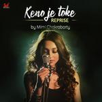 Keno Je Toke - Reprise Mimi Chakraborty Song Download Mp3