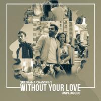 Without Your Love (Unplugged Telugu Version) Sreerama Chandra Song Download Mp3