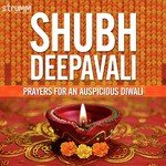 Shubh Deepavali - Prayers for an Auspicious Diwali songs mp3