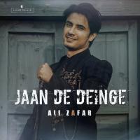 Jaan De Deinge Ali Zafar Song Download Mp3