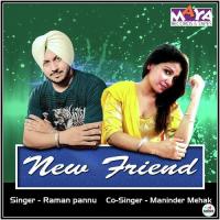 New Friend Raman Pannu,Maninder Mehak Song Download Mp3