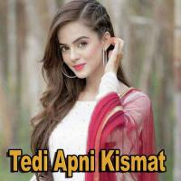 Tedi Apni Kismat Shaid Iqbal Malngi Song Download Mp3
