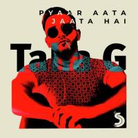 Pyaar Aata Jaata Hai Taha G Song Download Mp3