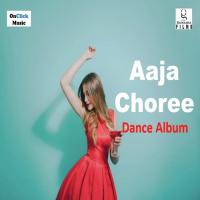 Aaja Choree songs mp3