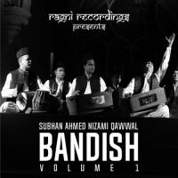 Bandish Subhan Ahmed Nizami Qawwal Song Download Mp3
