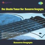 Dur Akashe Tomar Sur Banasree Sengupta songs mp3