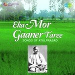 Eka Mor Gaaner Taree Songs Of Atulprasad songs mp3