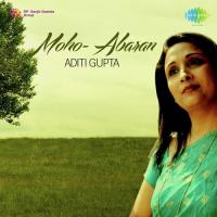 Moho Abaran Aditi Gupta songs mp3