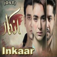Inkaar (From "Inkaar") Faiza Mujahid,Yumna Zaidi Song Download Mp3