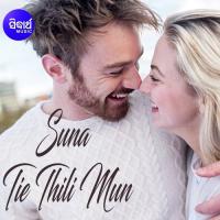 Suna Tie Thili Mun R.S Kumar,Antara Chakraborty Song Download Mp3