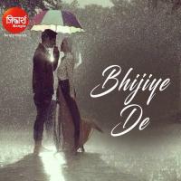 Bhijiye De Shankar Bhattacharjee Song Download Mp3