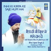 Inhi Ki Kirpa Ke Saje Hum Hai Bhai Iqbal Singh Ji Hoshiarpur Wale Song Download Mp3