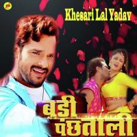 Badi Pachtawli Khesari Lal Yadav Song Download Mp3