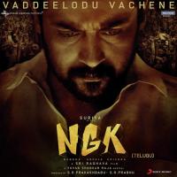 Vaddeelodu Vachene (From "NGK (Telugu)") Sathyan Song Download Mp3