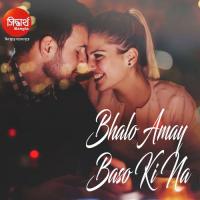 Bhalo Amay Baso Ki Na Chandrika Song Download Mp3