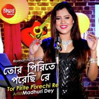 Tor Pirite Porechi Re Madhuri Dey Song Download Mp3