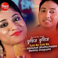 Dekhichi Jei Toke-Tuhi Re Tuhi Re Abhishek Bhattacharjee,Mekhla Dasgupta Song Download Mp3