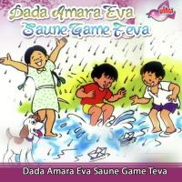 Dada Amara Eva Saune Game Teva songs mp3