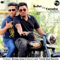 Bullet Vs. Yamaha - 1 Atul Sharma Song Download Mp3